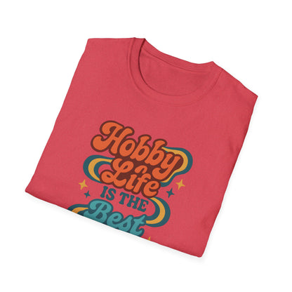 Hobby Life Is Best T-Shirt