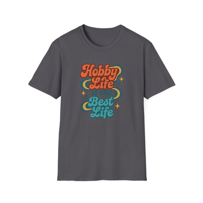 Hobby Life Is Best T-Shirt